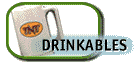 Drinkables